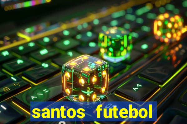 santos futebol clube peneiras